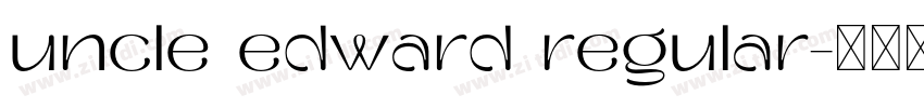 uncle edward regular字体转换 uncle edward regular字体转换